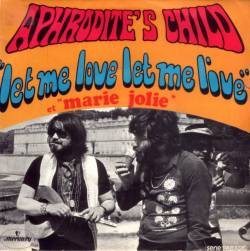 Aphrodite's Child : Let Me Love Let Me Live